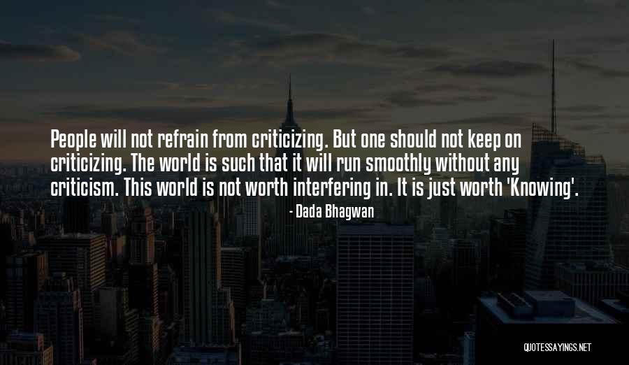 Interfering People Quotes By Dada Bhagwan Interfering People Quotes By Dada Bhagwan