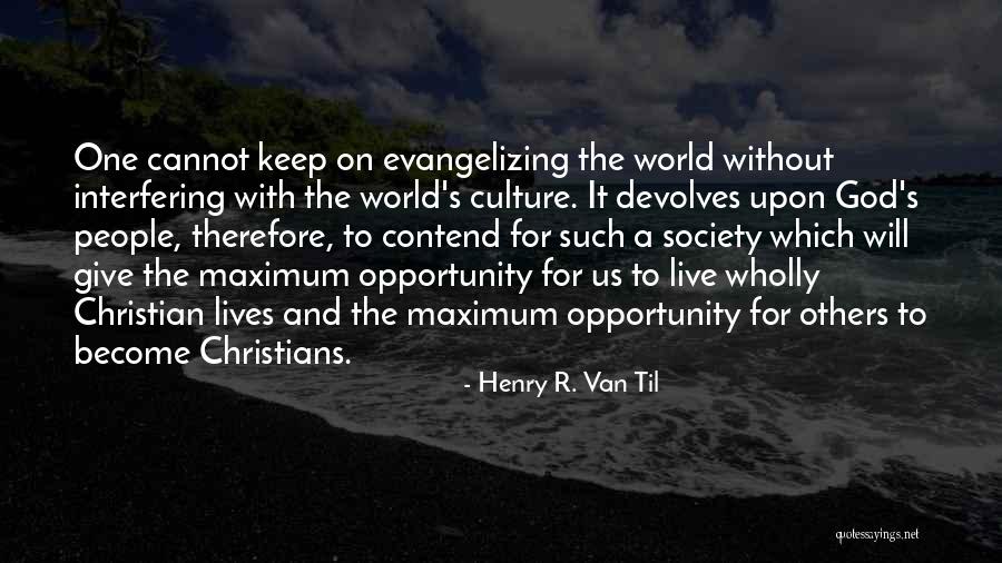 Interfering People Quotes By Henry R. Van Til Interfering People Quotes By Henry R. Van Til