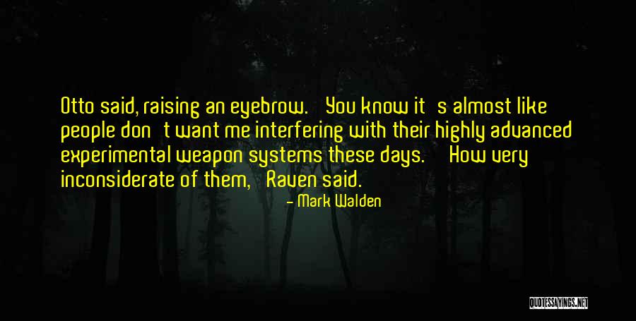 Interfering People Quotes By Mark Walden Interfering People Quotes By Mark Walden