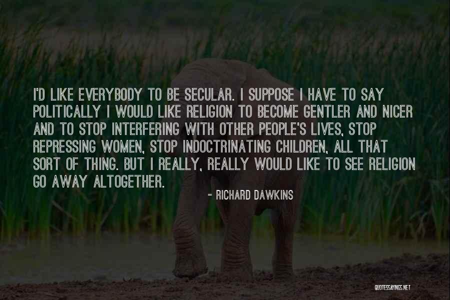 Interfering People Quotes By Richard Dawkins Interfering People Quotes By Richard Dawkins