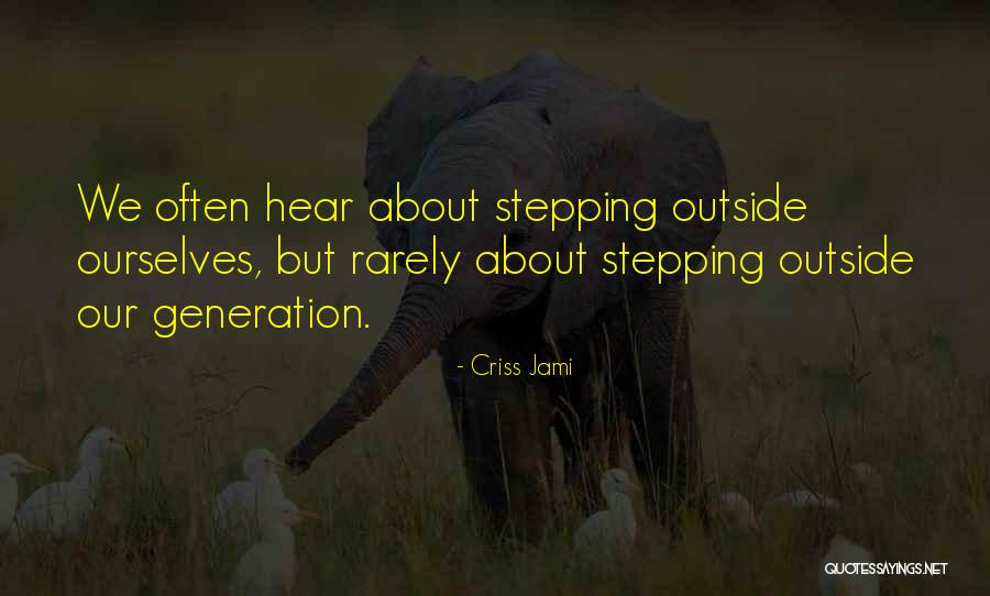 Intergenerational Relations Quotes By Criss Jami Intergenerational Relations Quotes By Criss Jami