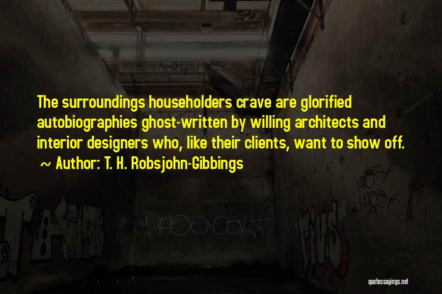 Interior Architects Quotes By T. H. Robsjohn-Gibbings