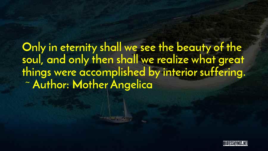 Interior Beauty Quotes By Mother Angelica