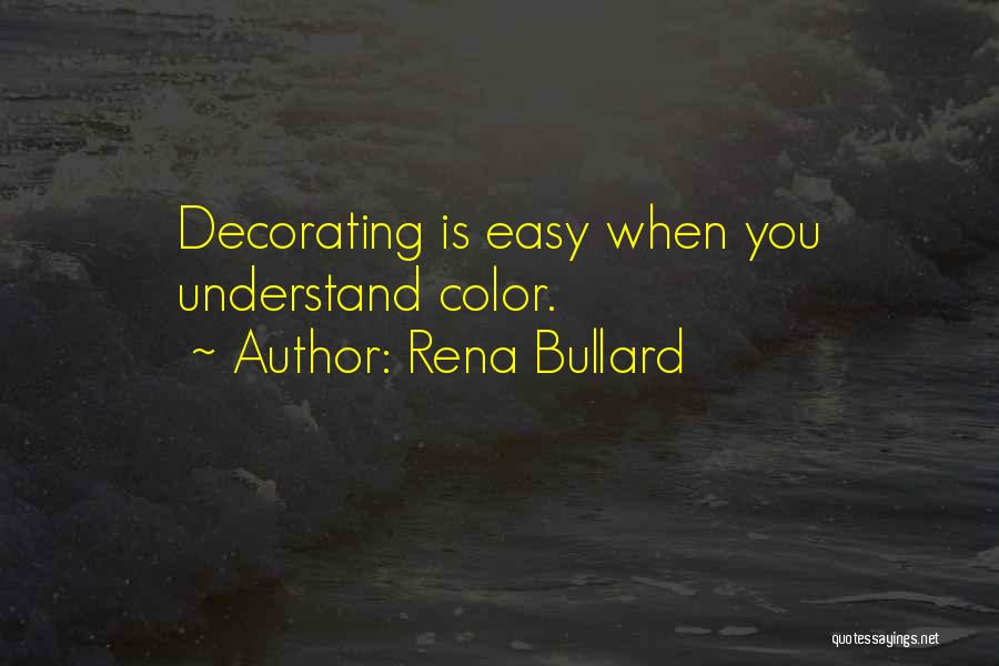Interior Decorating Quotes By Rena Bullard
