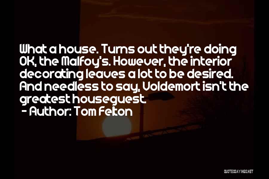 Interior Decorating Quotes By Tom Felton