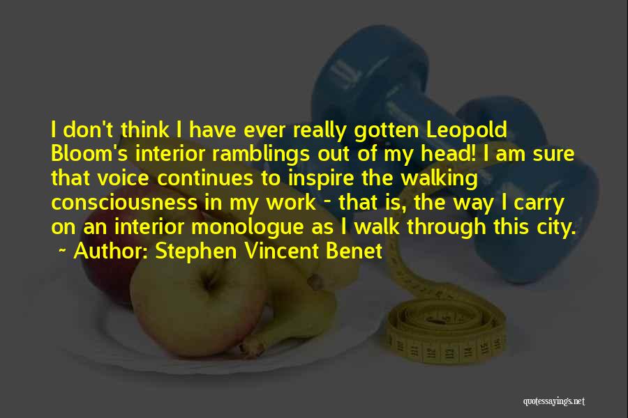 Interior Monologue Quotes By Stephen Vincent Benet