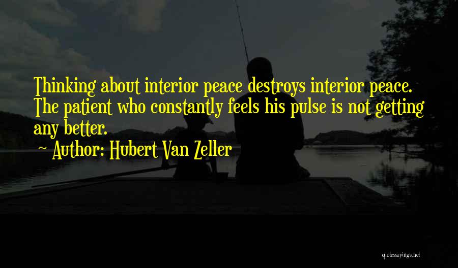 Interior Peace Quotes By Hubert Van Zeller