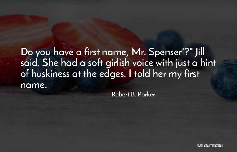 Interioridad De San Agustin Quotes By Robert B. Parker Interioridad De San Agustin Quotes By Robert B. Parker