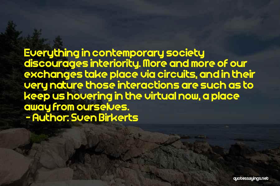 Interiority Quotes By Sven Birkerts