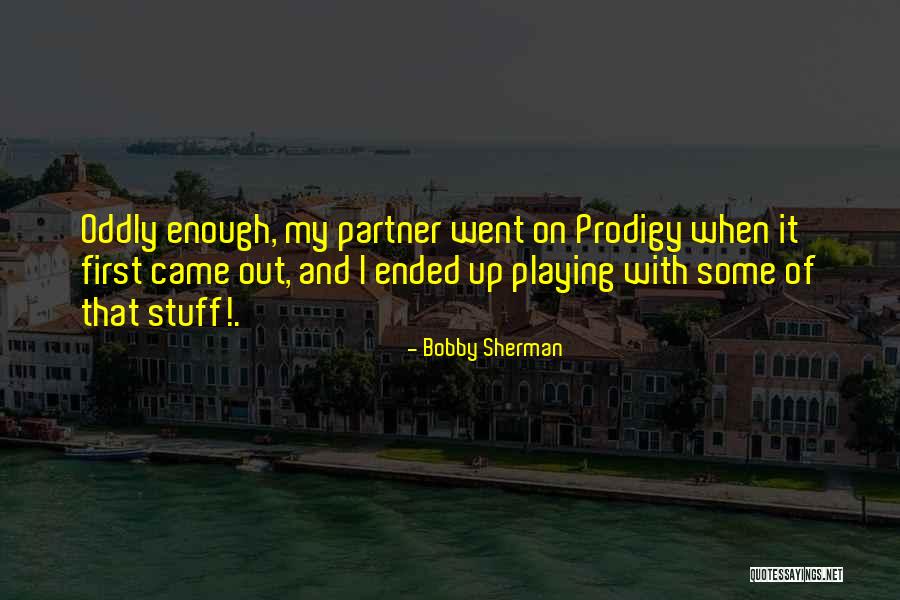 Interlocuteur Anglais Quotes By Bobby Sherman Interlocuteur Anglais Quotes By Bobby Sherman