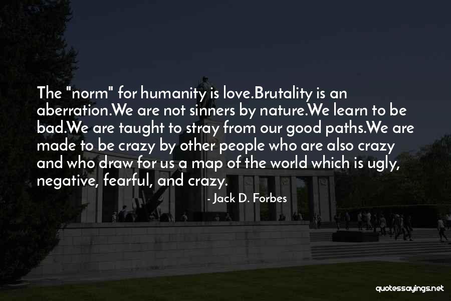 Interlopers By Saki Quotes By Jack D. Forbes Interlopers By Saki Quotes By Jack D. Forbes