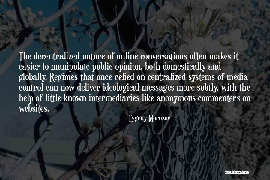 Intermediaries Quotes By Evgeny Morozov Intermediaries Quotes By Evgeny Morozov