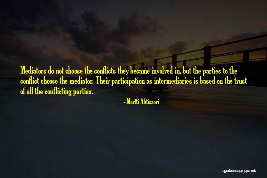 Intermediaries Quotes By Martti Ahtisaari Intermediaries Quotes By Martti Ahtisaari