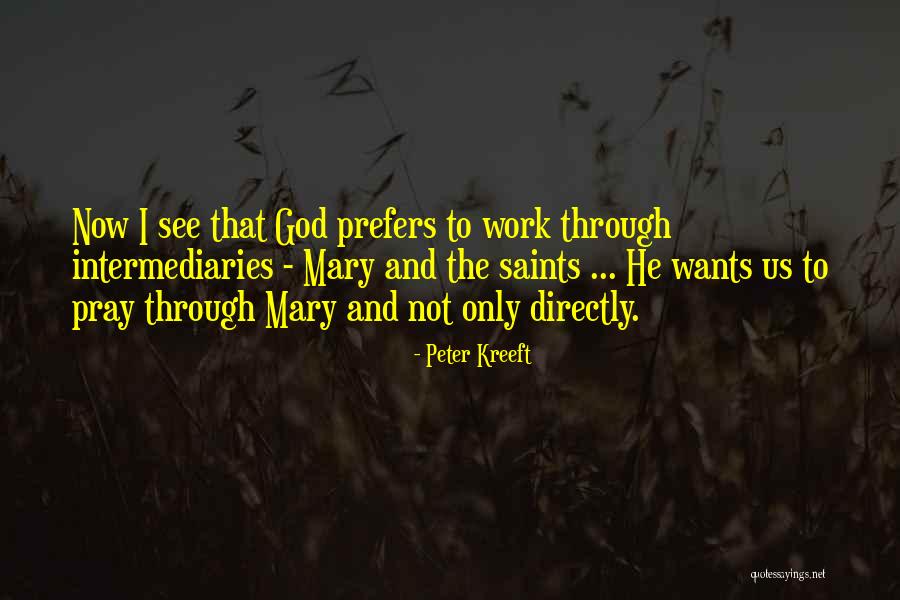 Intermediaries Quotes By Peter Kreeft Intermediaries Quotes By Peter Kreeft