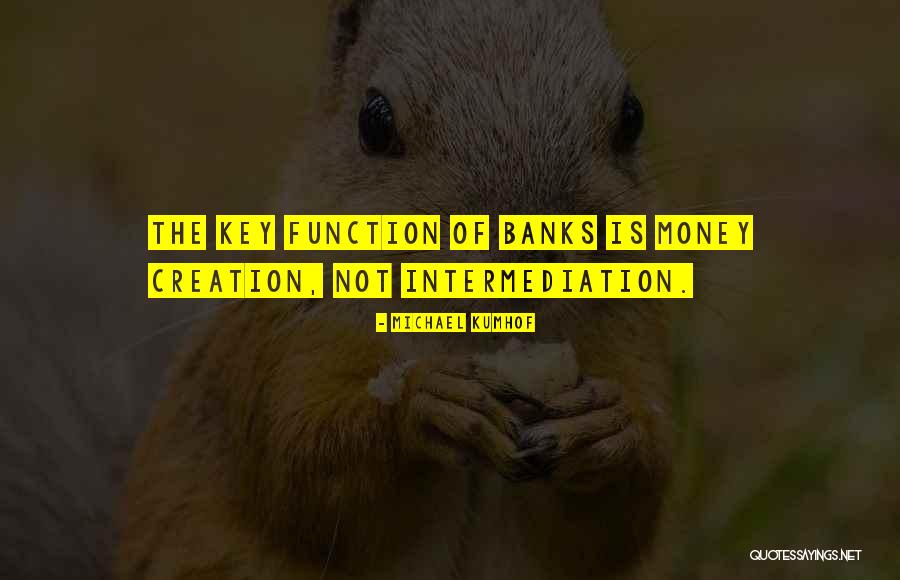 Intermediation Quotes By Michael Kumhof Intermediation Quotes By Michael Kumhof