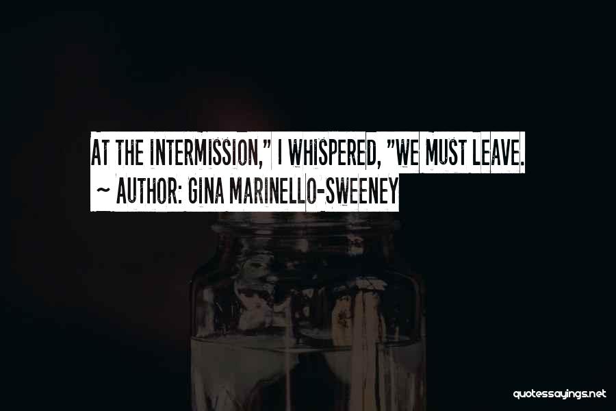 Intermission Quotes By Gina Marinello-Sweeney