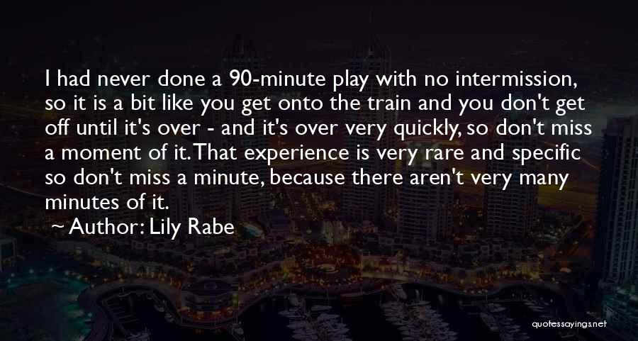 Intermission Quotes By Lily Rabe
