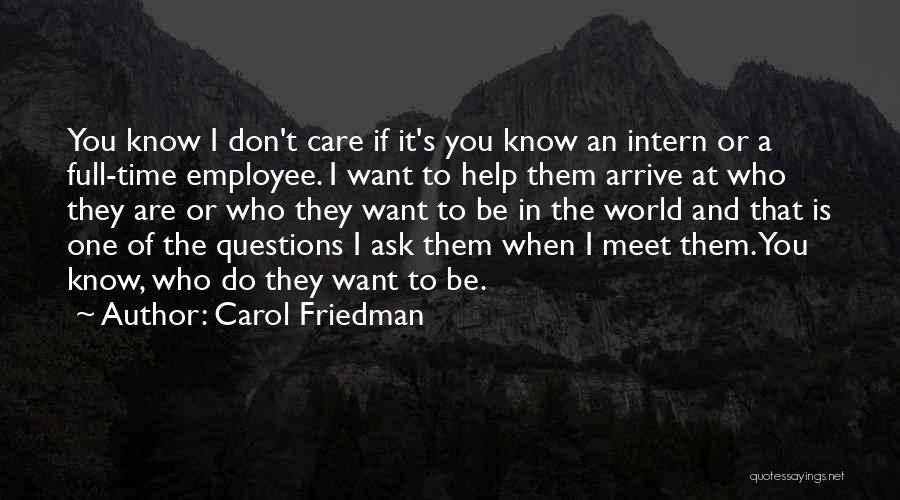 Intern Quotes By Carol Friedman