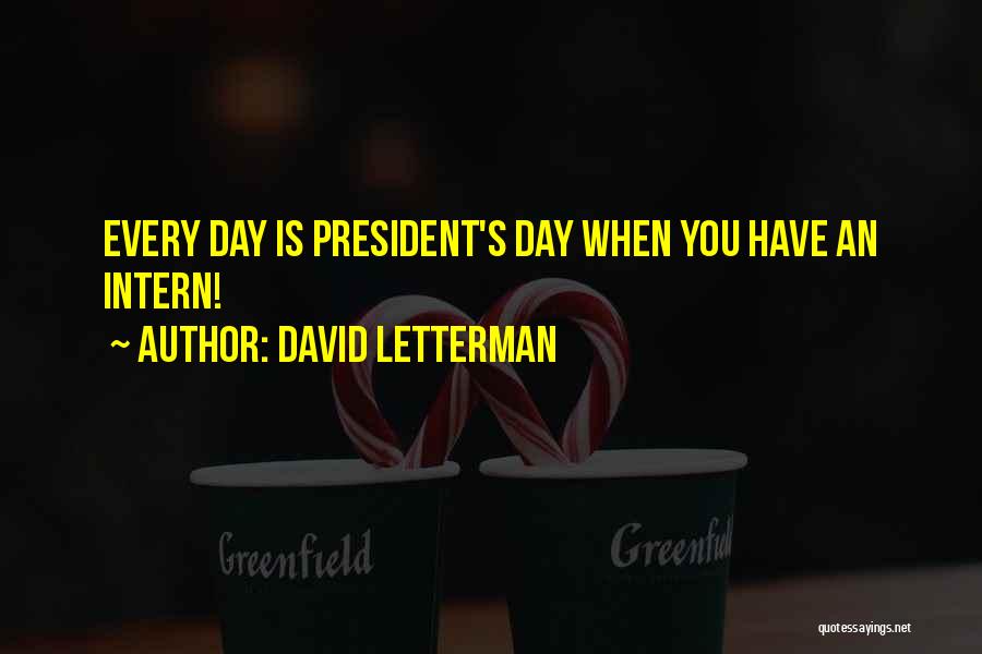Intern Quotes By David Letterman