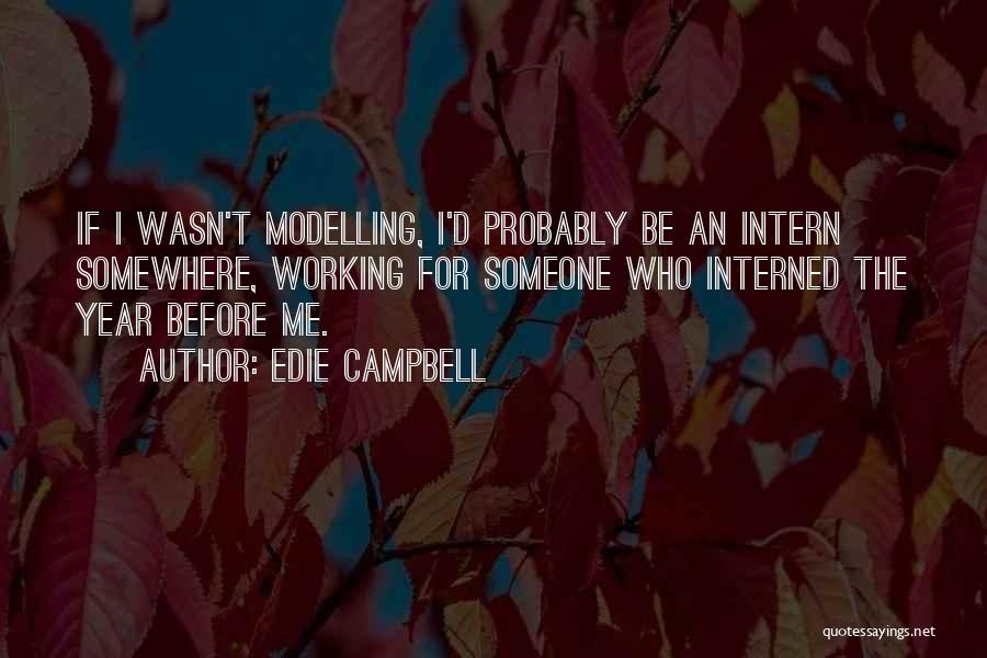 Intern Quotes By Edie Campbell