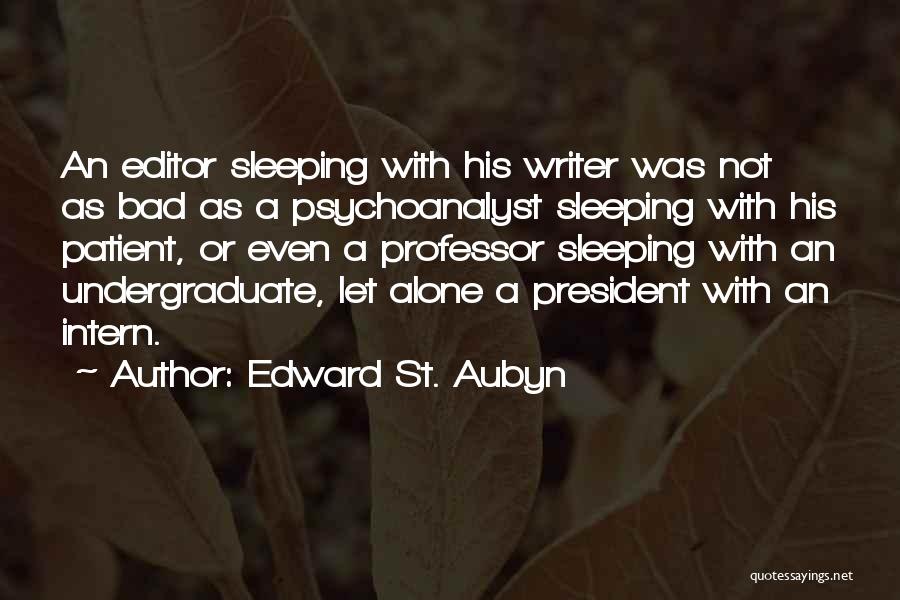 Intern Quotes By Edward St. Aubyn