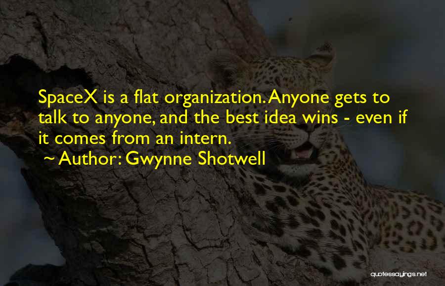 Intern Quotes By Gwynne Shotwell