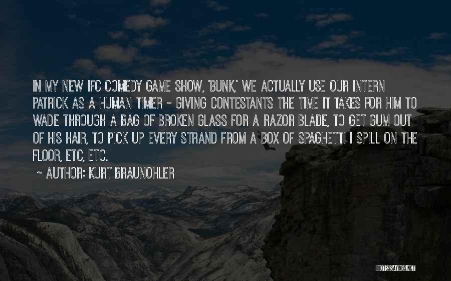 Intern Quotes By Kurt Braunohler