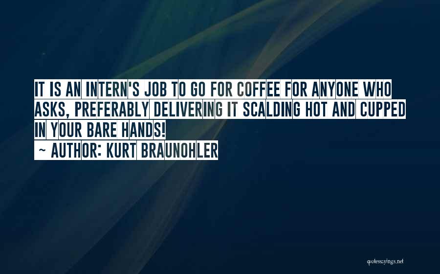 Intern Quotes By Kurt Braunohler