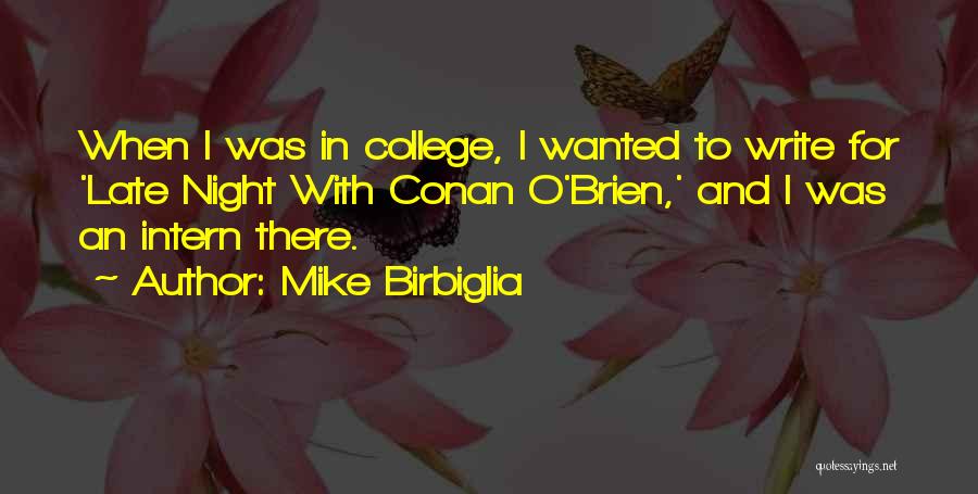 Intern Quotes By Mike Birbiglia