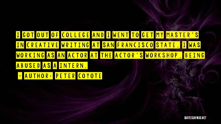 Intern Quotes By Peter Coyote