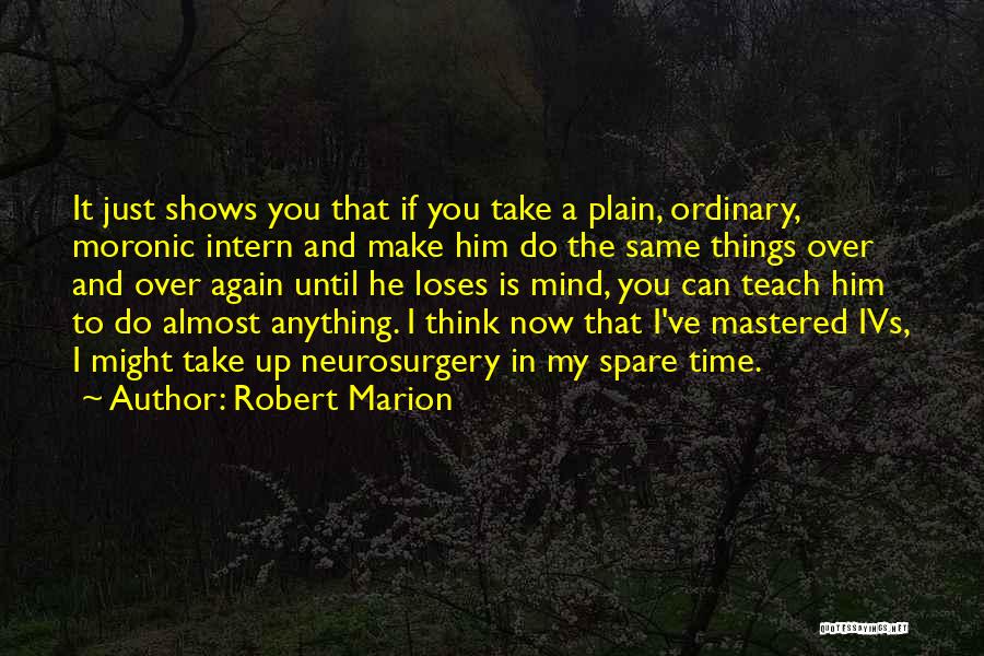 Intern Quotes By Robert Marion