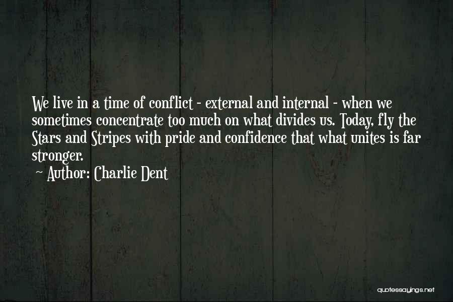 Internal And External Conflict Quotes By Charlie Dent