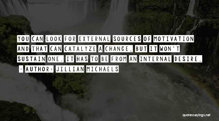 Internal And External Motivation Quotes By Jillian Michaels