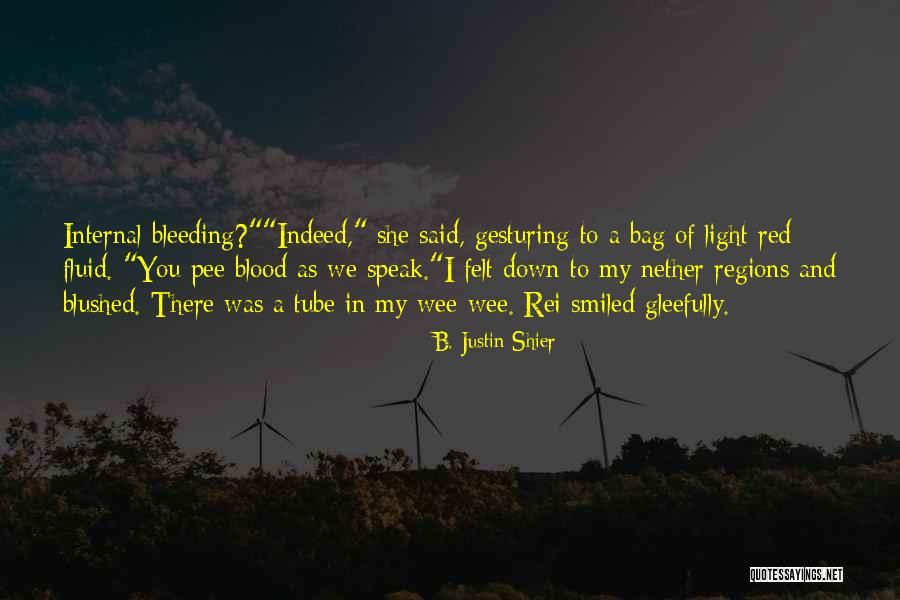 Internal Bleeding Quotes By B. Justin Shier Internal Bleeding Quotes By B. Justin Shier