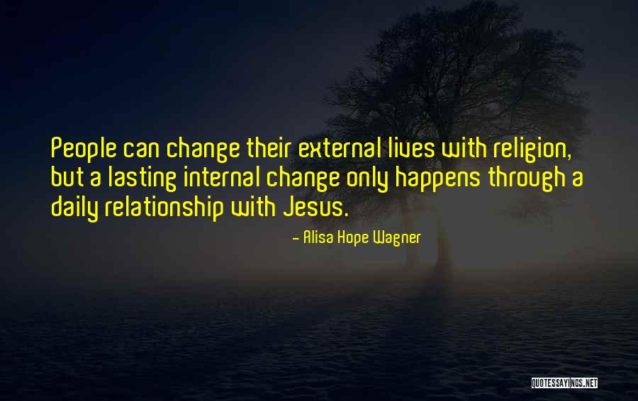 Internal Change Quotes By Alisa Hope Wagner Internal Change Quotes By Alisa Hope Wagner
