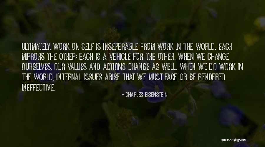 Internal Change Quotes By Charles Eisenstein Internal Change Quotes By Charles Eisenstein