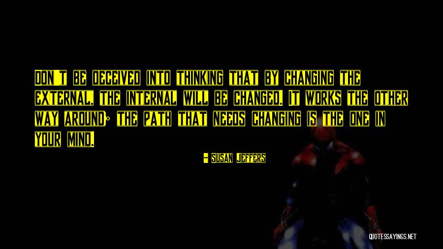 Internal Change Quotes By Susan Jeffers Internal Change Quotes By Susan Jeffers