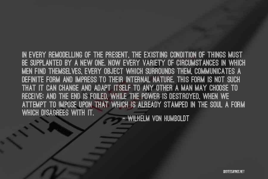 Internal Change Quotes By Wilhelm Von Humboldt Internal Change Quotes By Wilhelm Von Humboldt