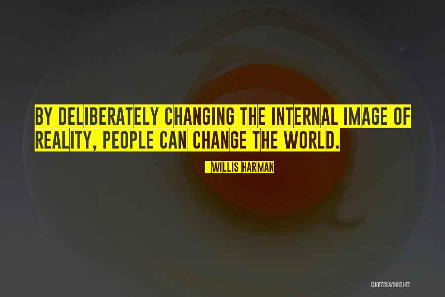 Internal Change Quotes By Willis Harman Internal Change Quotes By Willis Harman