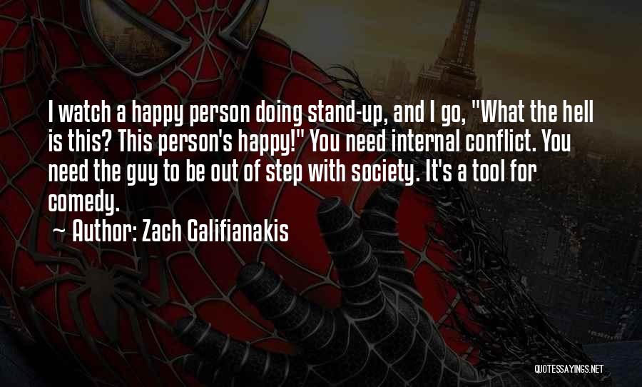 Internal Conflict Quotes By Zach Galifianakis