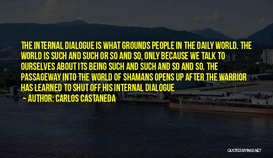 Internal Dialogue Quotes By Carlos Castaneda