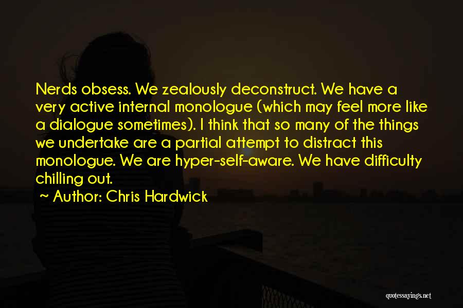 Internal Dialogue Quotes By Chris Hardwick