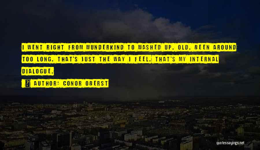 Internal Dialogue Quotes By Conor Oberst