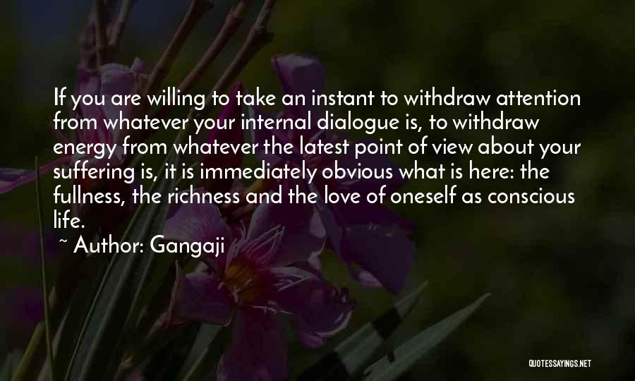 Internal Dialogue Quotes By Gangaji