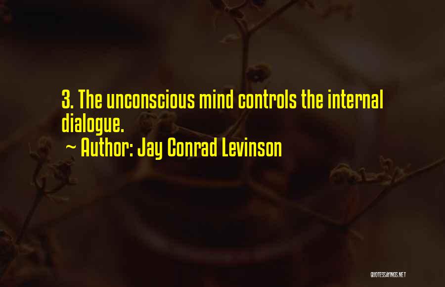 Internal Dialogue Quotes By Jay Conrad Levinson
