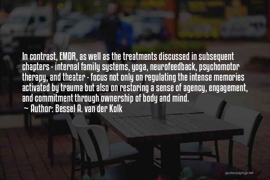 Internal Family Systems Quotes By Bessel A. Van Der Kolk