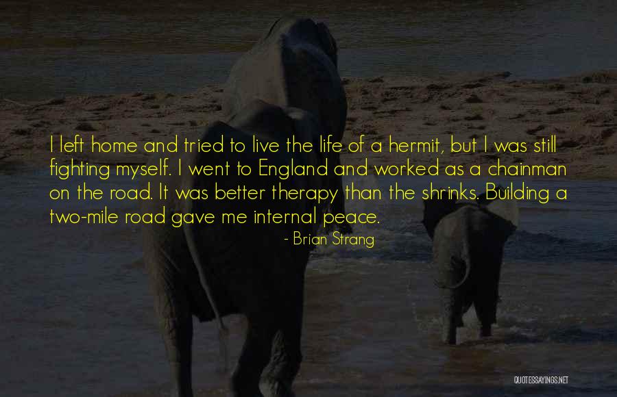 Internal Fighting Quotes By Brian Strang Internal Fighting Quotes By Brian Strang