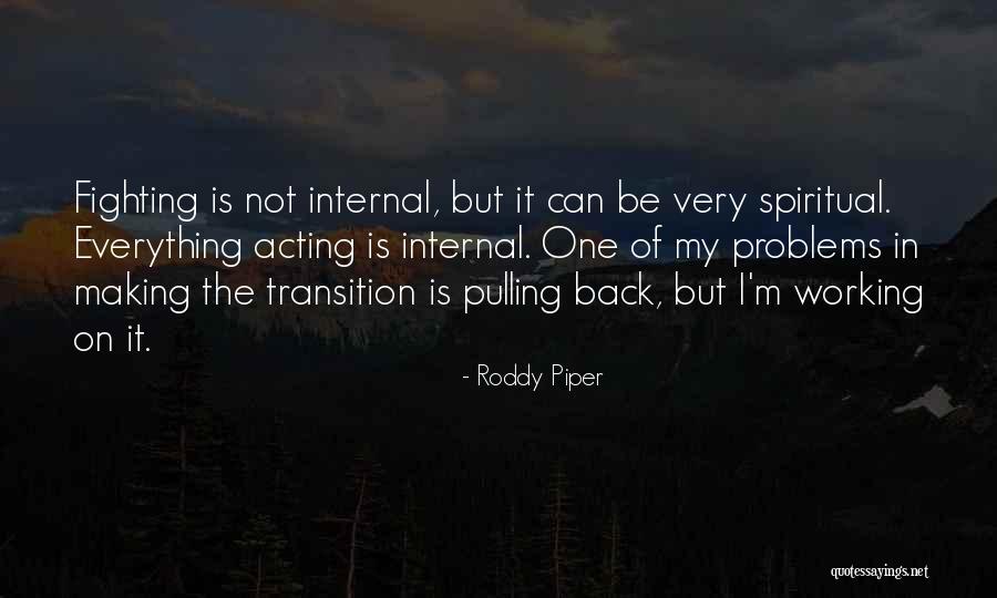 Internal Fighting Quotes By Roddy Piper Internal Fighting Quotes By Roddy Piper