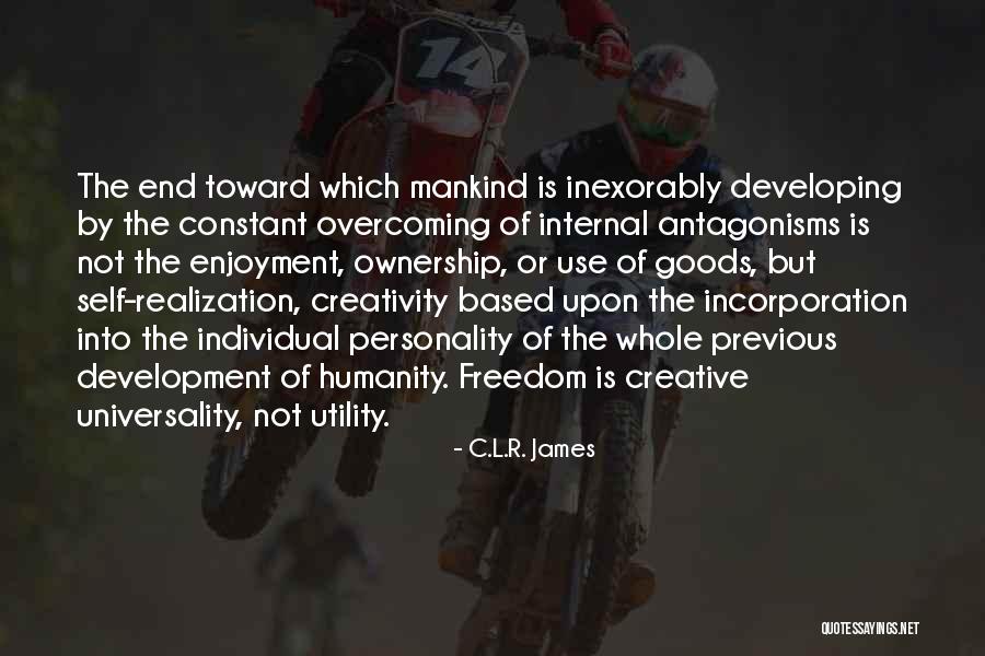 Internal Freedom Quotes By C.L.R. James Internal Freedom Quotes By C.L.R. James