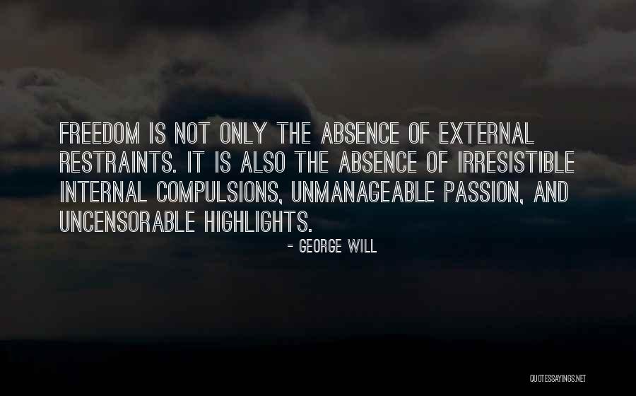 Internal Freedom Quotes By George Will Internal Freedom Quotes By George Will